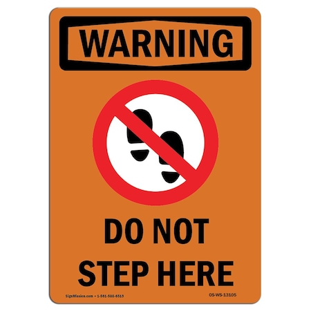 Signmission OSHA WARNING Sign, Do Not Step Here W/ Symbol, 10in X 7in Aluminum, 7" W, 10" L, Portrait OS-WS-A-710-V-13105
